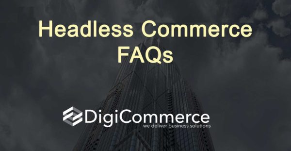 Headless Commerce FAQs